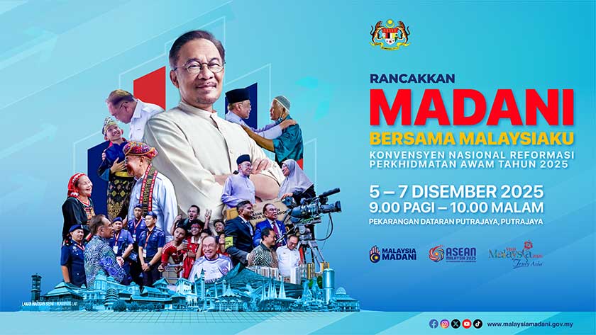 Rancakkan MADANI & Konvensyen Reformasi Perkhidmatan Awam 2025 pada 5 sehingga 7 Disember di Putrajaya.