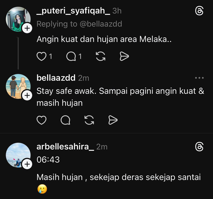 Puteri Syafiqah pula memaklumkan, “Angin kuat dan hujan area Melaka,